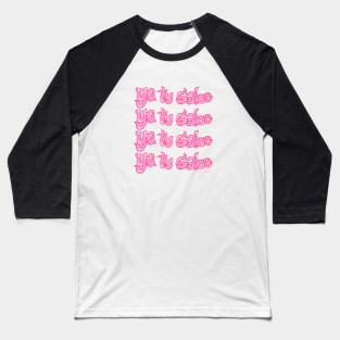 Ya tu sabe - Pink Baseball T-Shirt